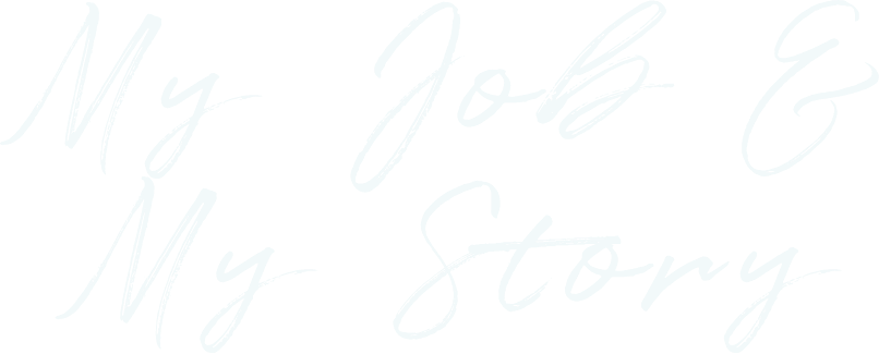 Job &My Story