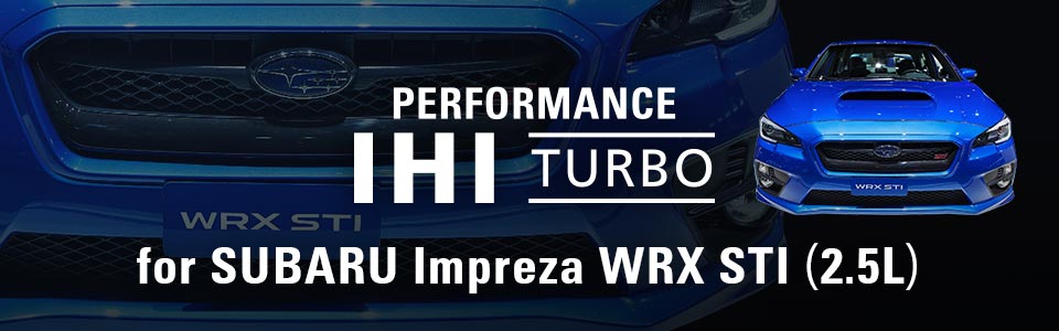 Ihi Turbo Performance For Subaru Impreza Wrx Sti (2.5L) (Vf48)｜Products｜Ihi Turbo Service Co.,Ltd.